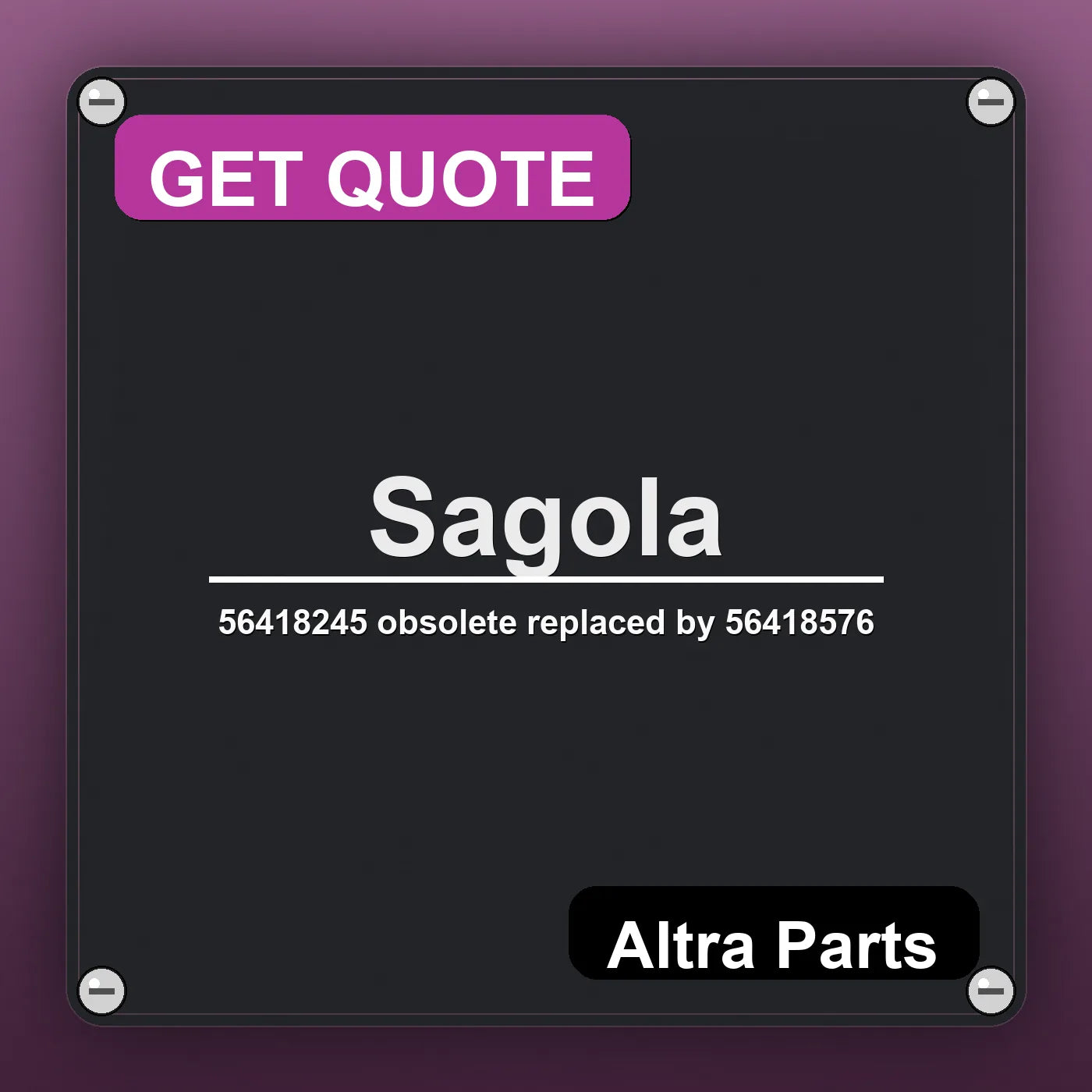 Sagola 56418245 obsolete replaced by 56418576 industrial nameplate style image – Altra Parts. GET QUOTE.