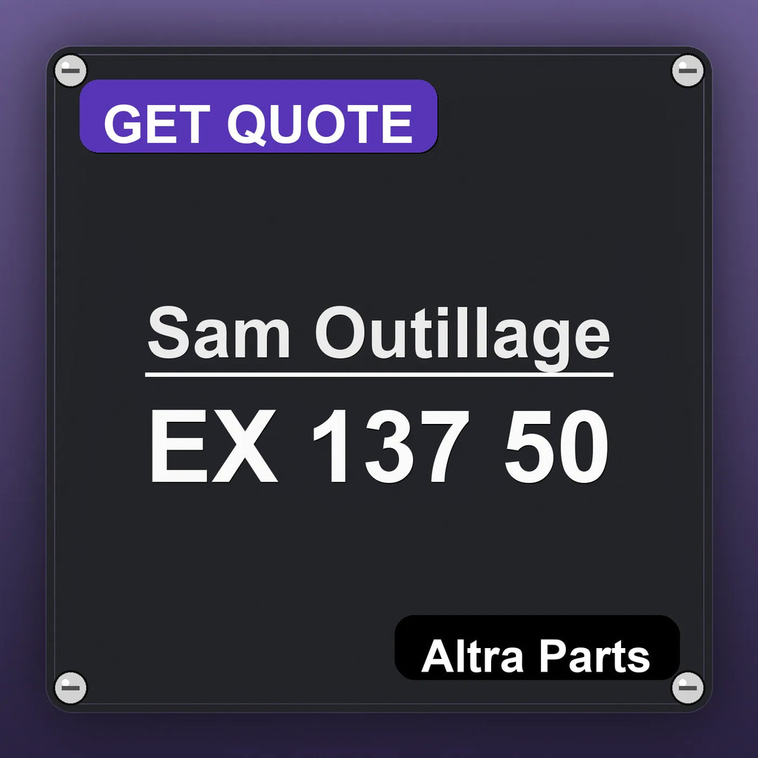 Sam Outillage EX 137 50 industrial nameplate style image – Altra Parts. GET QUOTE.