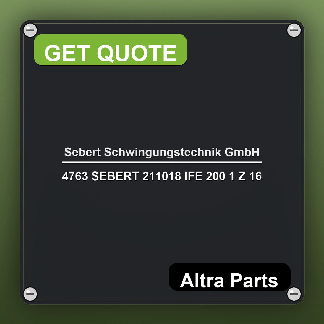 Sebert Schwingungstechnik GmbH 4763 SEBERT 211018 IFE 200 1 Z 16 industrial nameplate style image – Altra Parts. GET QUO…
