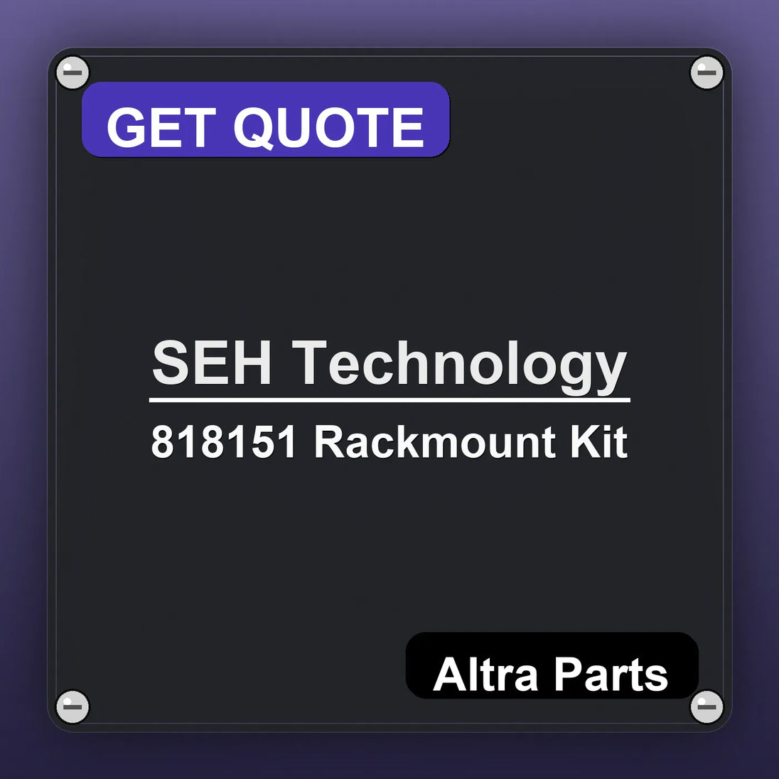 SEH Technology 818151 Rackmount Kit industrial nameplate style image – Altra Parts. GET QUOTE.