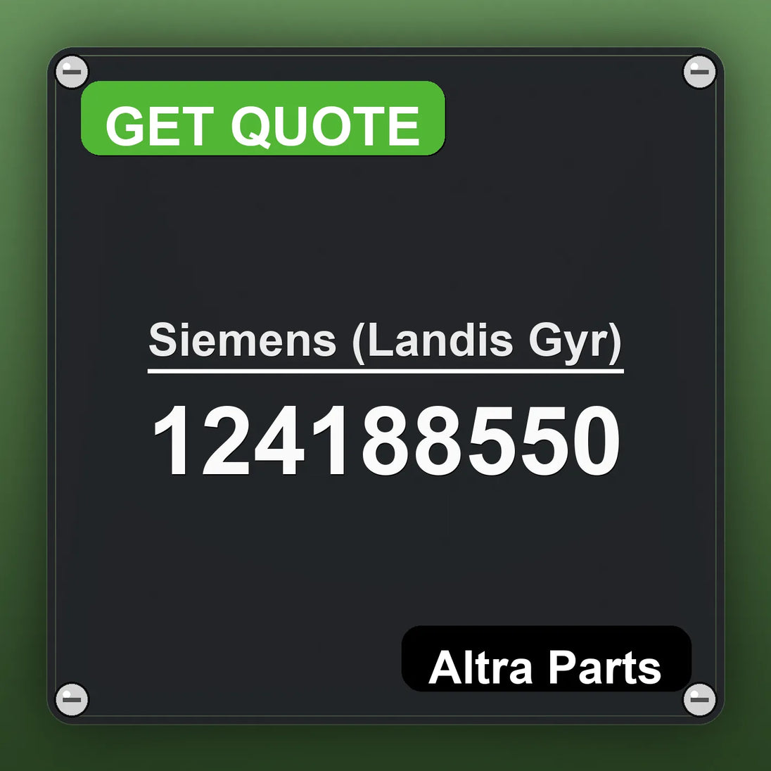 Siemens (Landis Gyr) 124188550 industrial nameplate style image – Altra Parts. GET QUOTE.