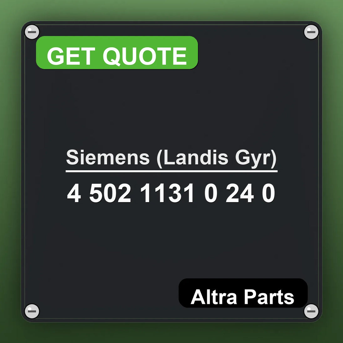Siemens (Landis Gyr) 4 502 1131 0 24 0 industrial nameplate style image – Altra Parts. GET QUOTE.