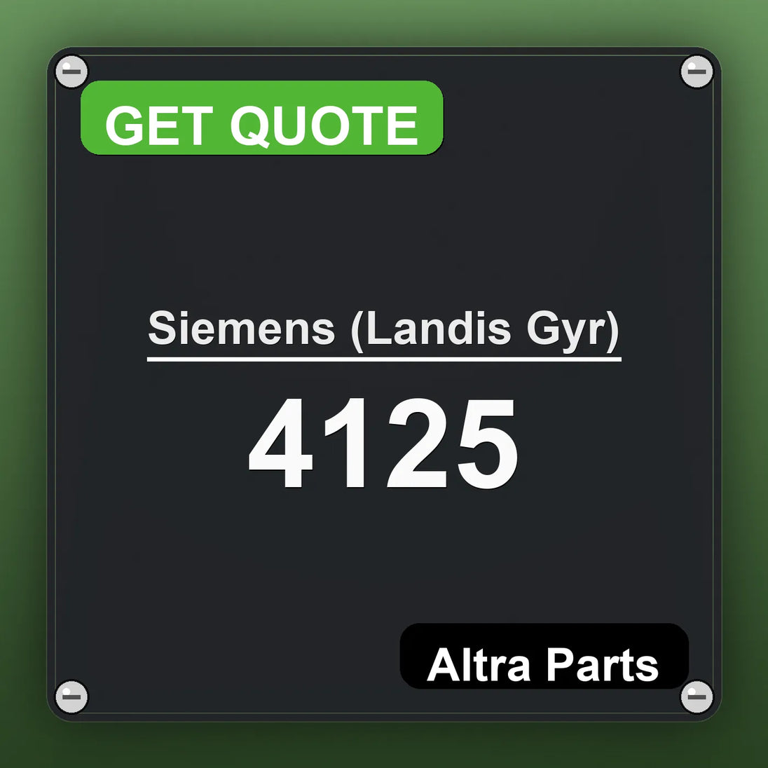 Siemens (Landis Gyr) 4125 industrial nameplate style image – Altra Parts. GET QUOTE.