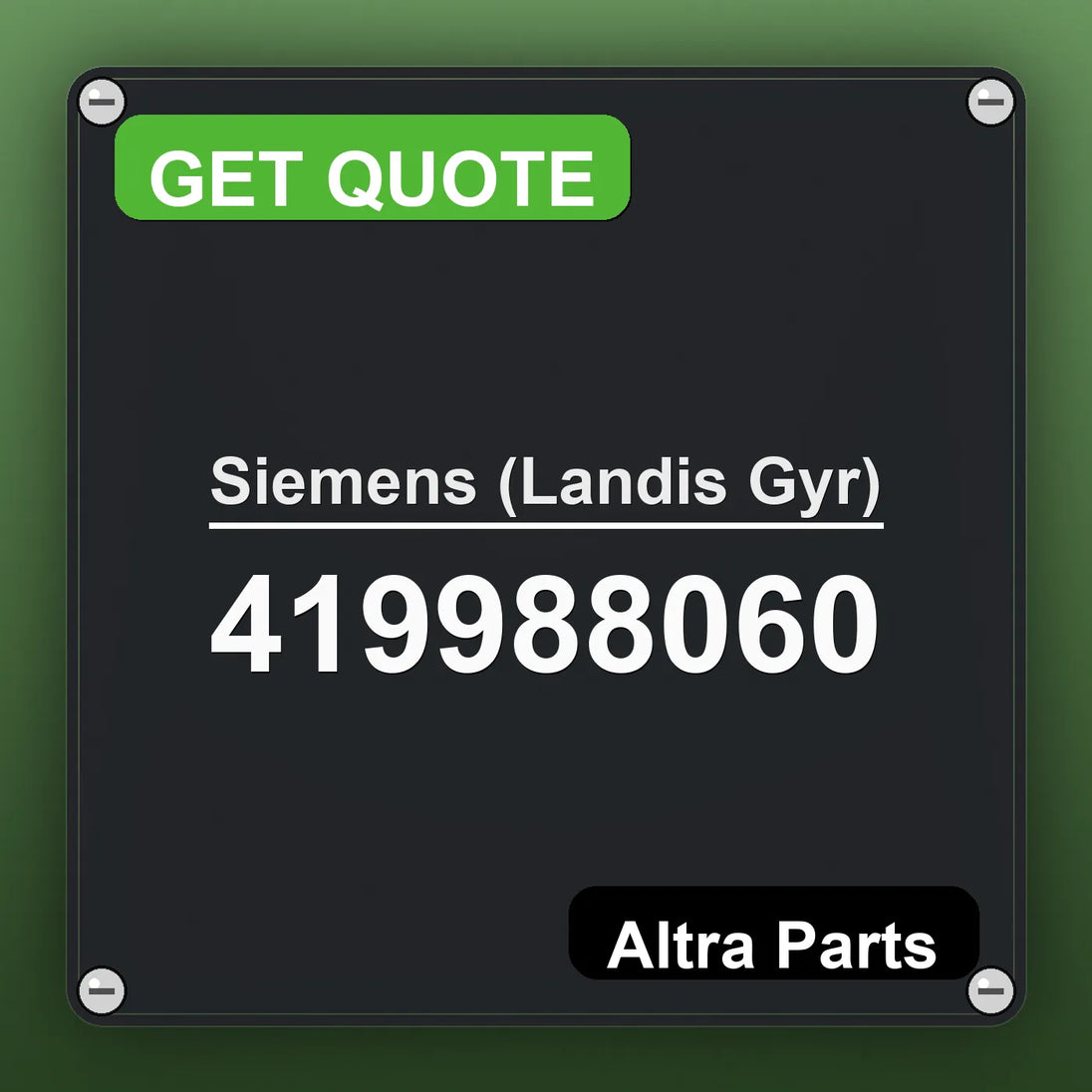 Siemens (Landis Gyr) 419988060 industrial nameplate style image – Altra Parts. GET QUOTE.