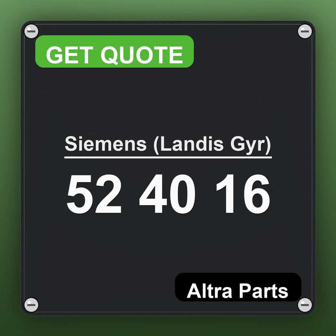 Siemens (Landis Gyr) 52 40 16 industrial nameplate style image – Altra Parts. GET QUOTE.