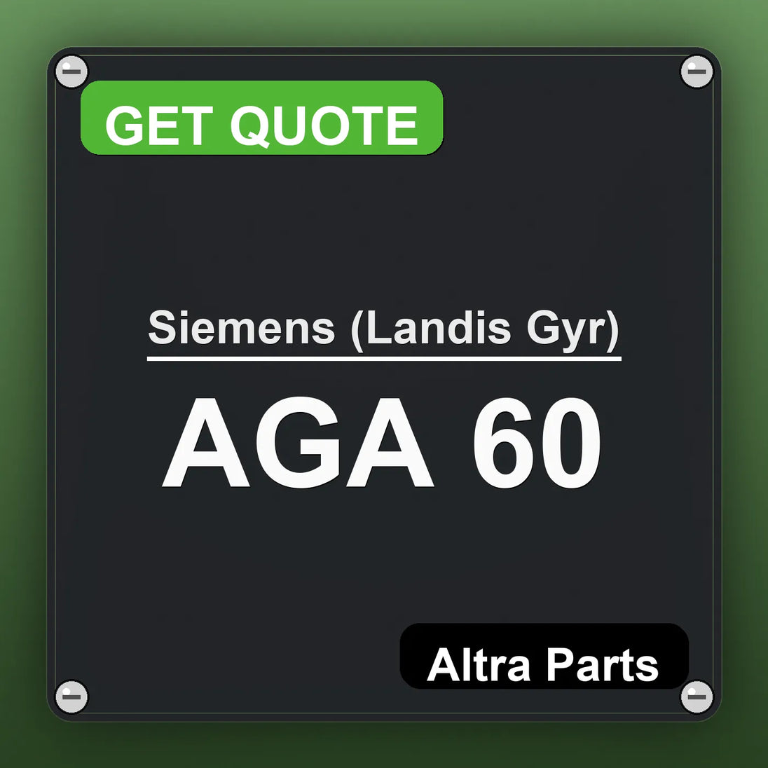 Siemens (Landis Gyr) AGA 60 industrial nameplate style image – Altra Parts. GET QUOTE.