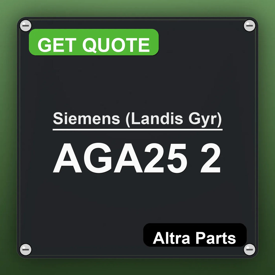 Siemens (Landis Gyr) AGA25 2 industrial nameplate style image – Altra Parts. GET QUOTE.