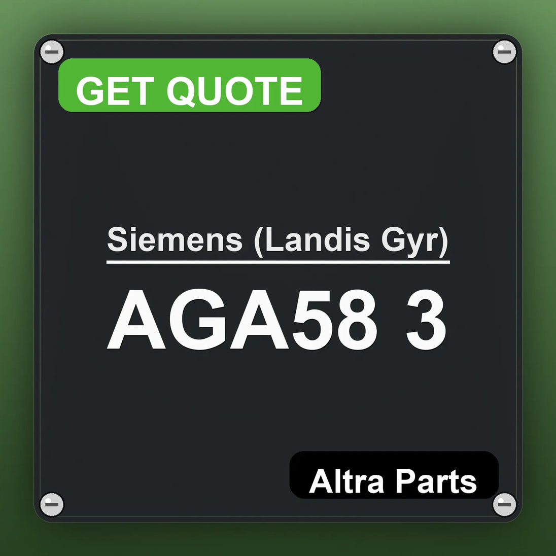 Siemens (Landis Gyr) AGA58 3 industrial nameplate style image – Altra Parts. GET QUOTE.