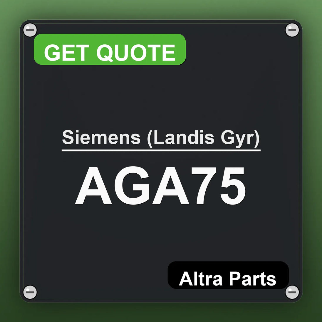 Siemens (Landis Gyr) AGA75 industrial nameplate style image – Altra Parts. GET QUOTE.