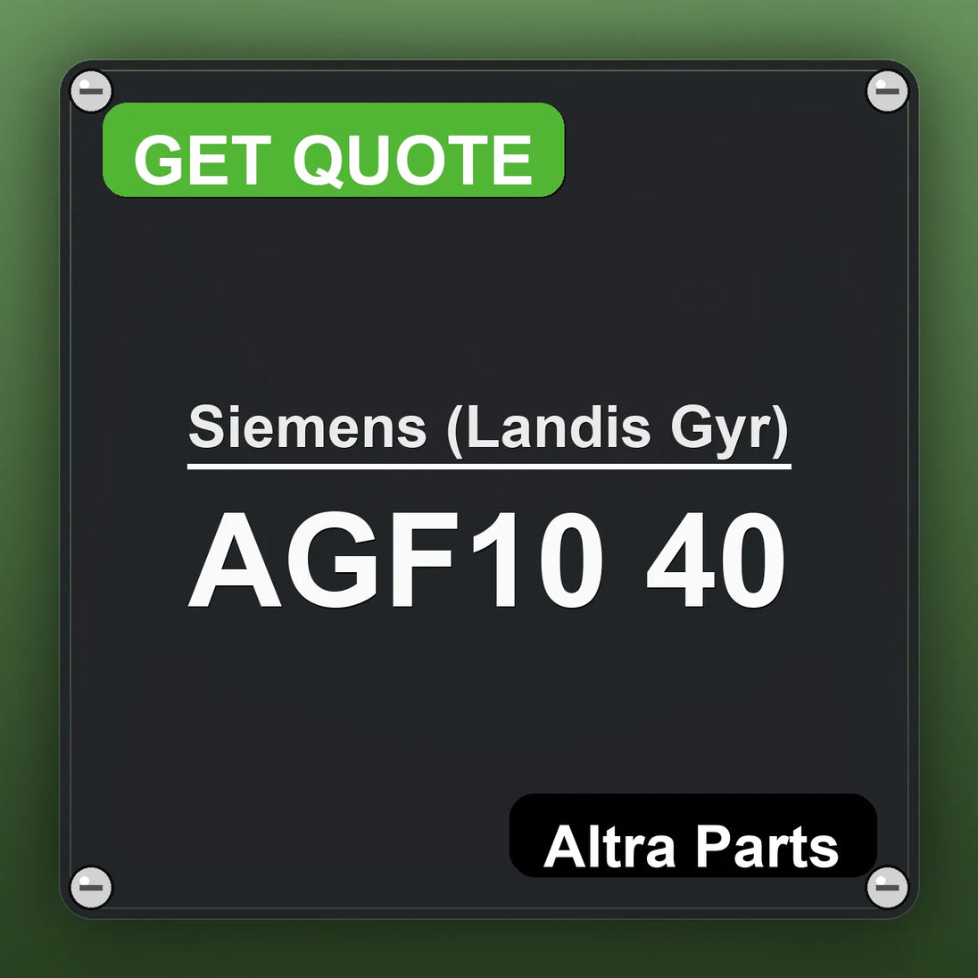 Siemens (Landis Gyr) AGF10 40 industrial nameplate style image – Altra Parts. GET QUOTE.
