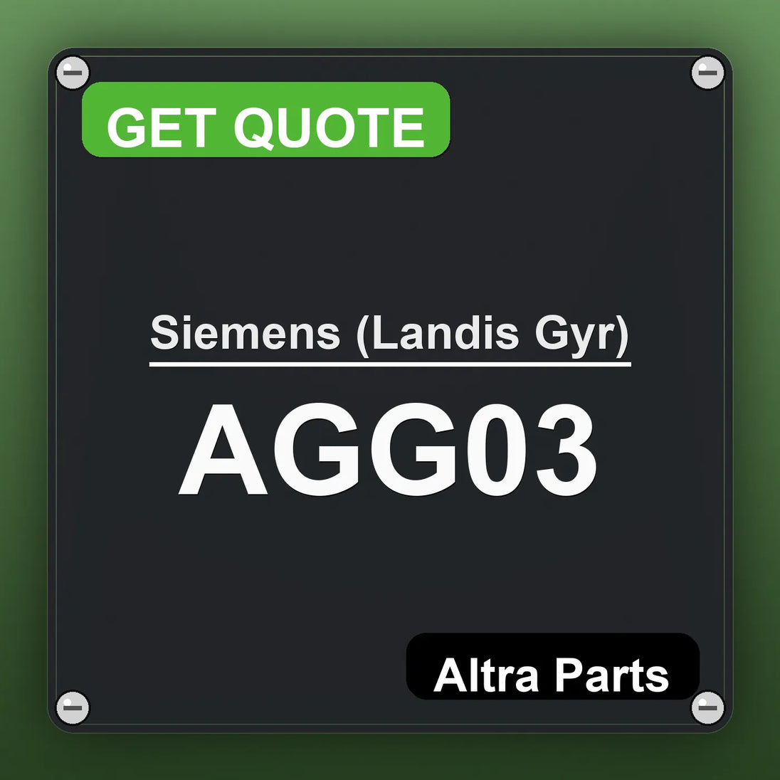 Siemens (Landis Gyr) AGG03 industrial nameplate style image – Altra Parts. GET QUOTE.
