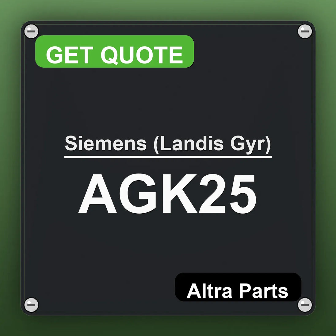 Siemens (Landis Gyr) AGK25 industrial nameplate style image – Altra Parts. GET QUOTE.