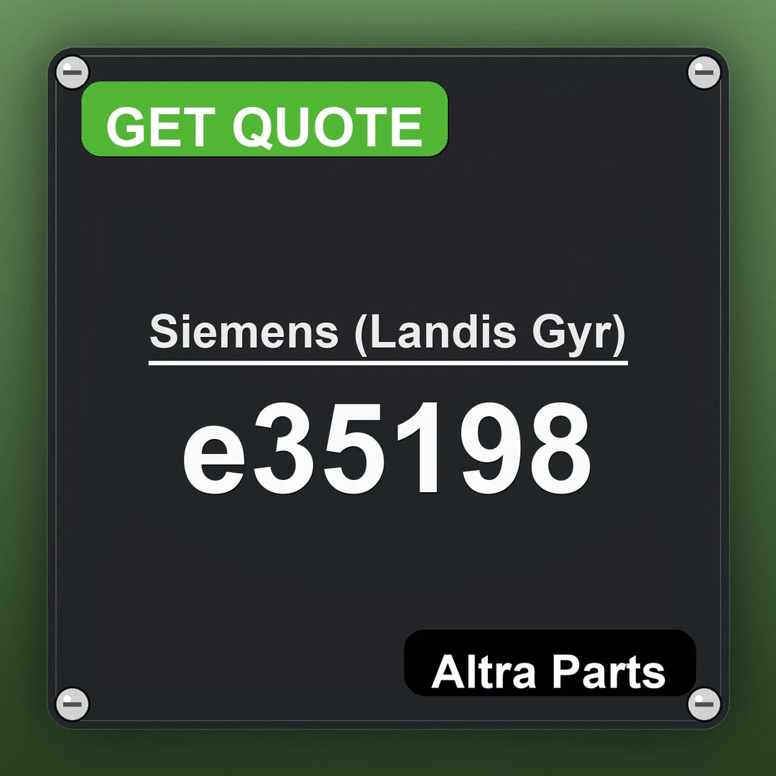 Siemens (Landis Gyr) e35198 industrial nameplate style image – Altra Parts. GET QUOTE.