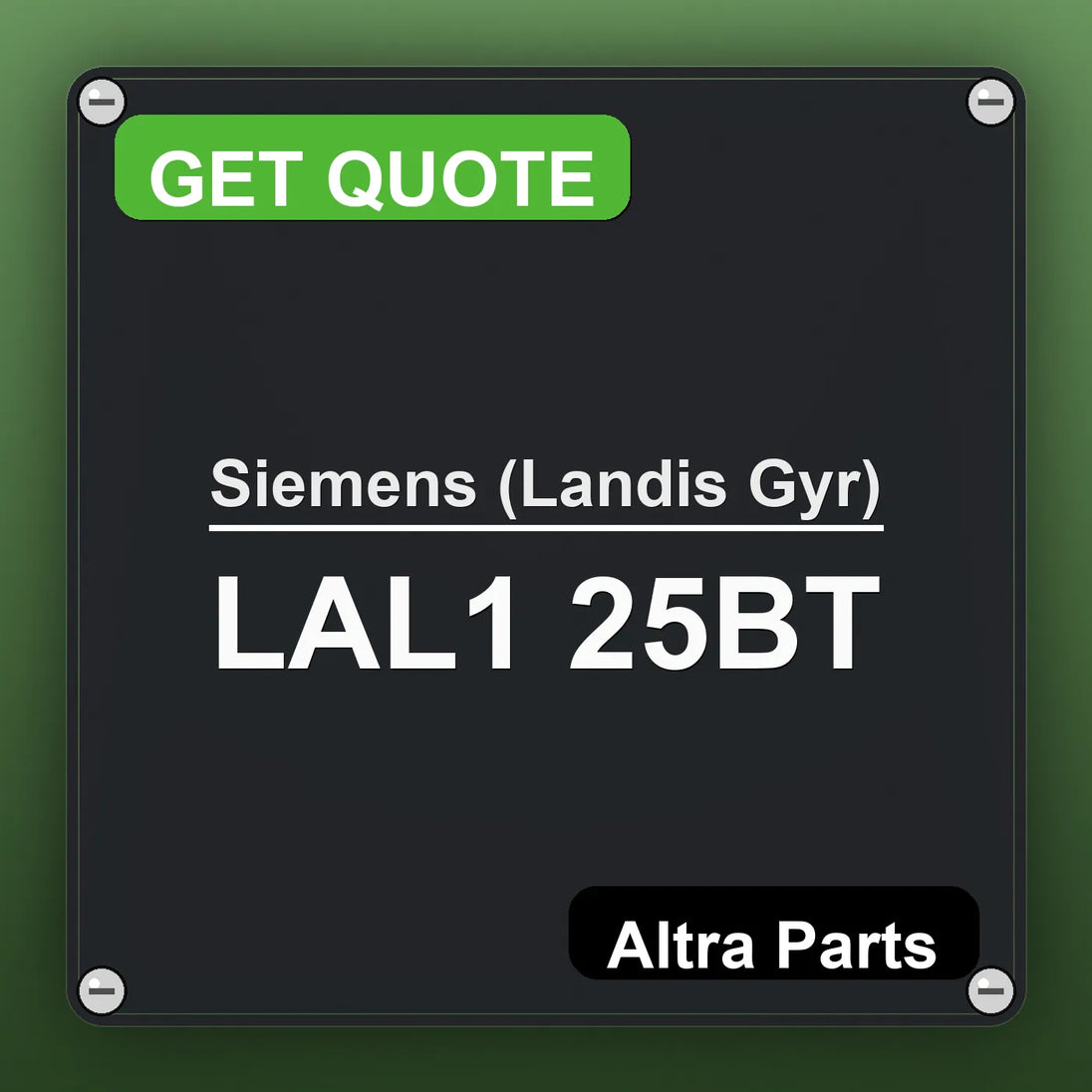Siemens (Landis Gyr) LAL1 25BT industrial nameplate style image – Altra Parts. GET QUOTE.