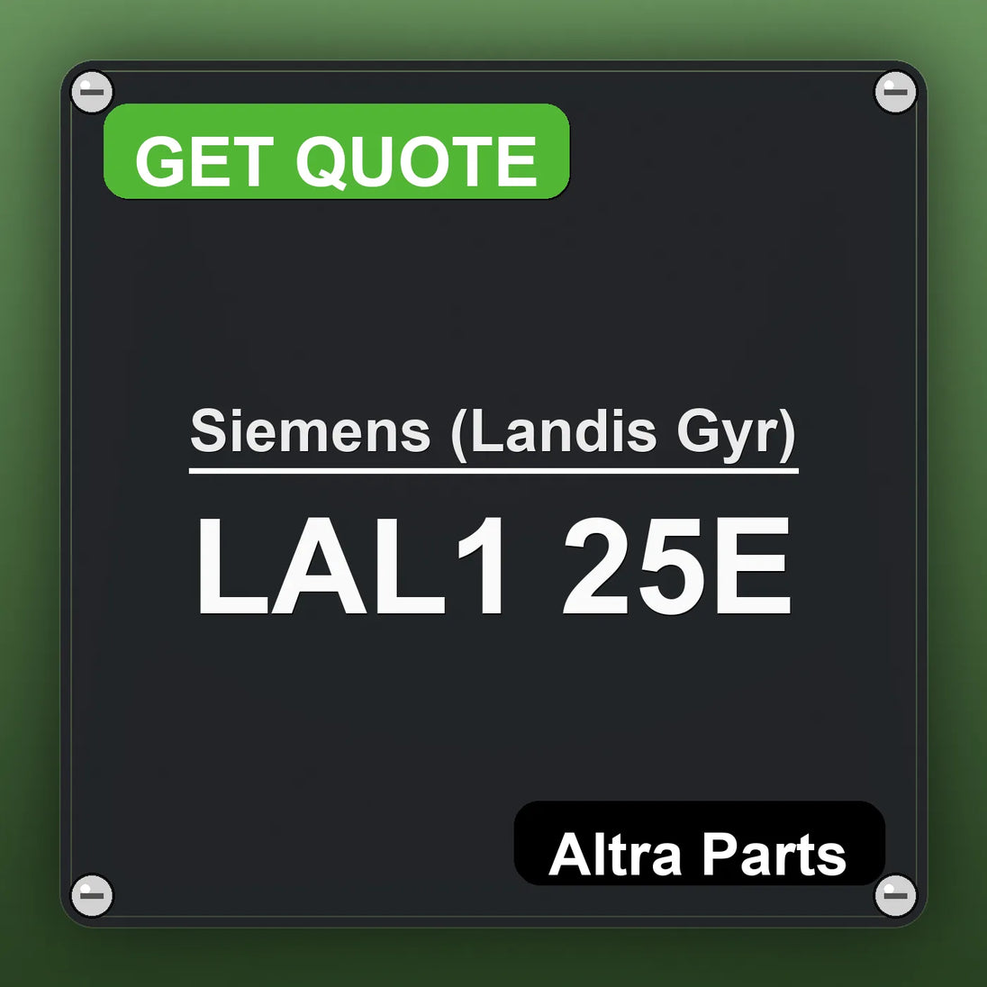 Siemens (Landis Gyr) LAL1 25E industrial nameplate style image – Altra Parts. GET QUOTE.