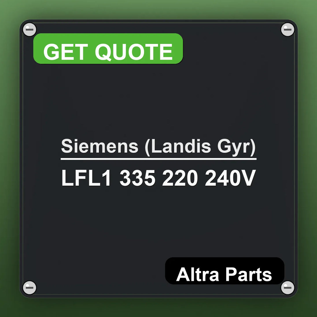 Siemens (Landis Gyr) LFL1 335 220 240V industrial nameplate style image – Altra Parts. GET QUOTE.