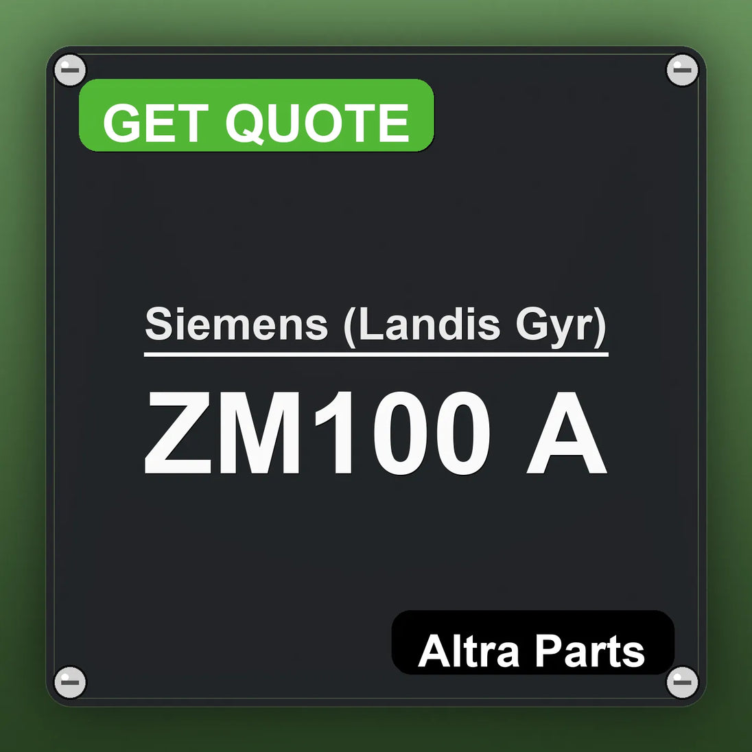 Siemens (Landis Gyr) ZM100 A industrial nameplate style image – Altra Parts. GET QUOTE.