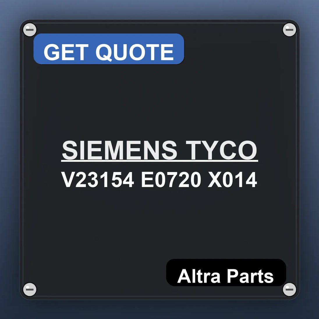 SIEMENS TYCO V23154 E0720 X014 industrial nameplate style image – Altra Parts. GET QUOTE.