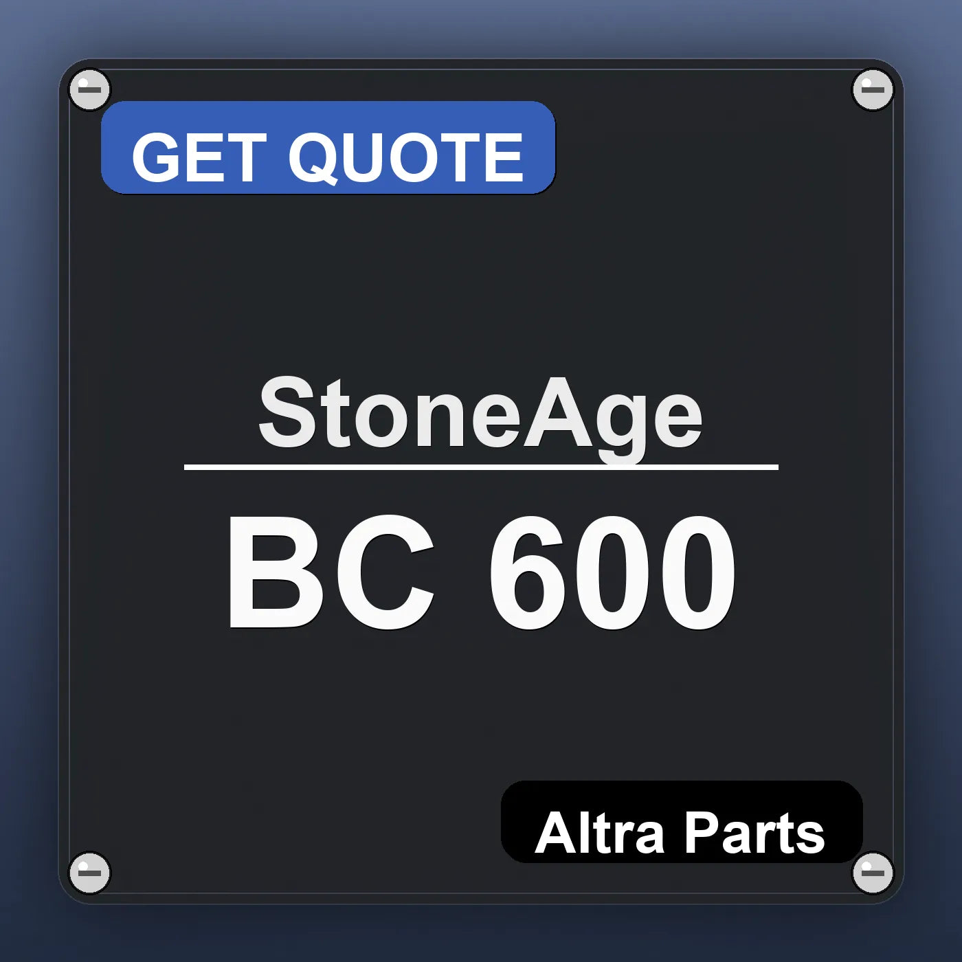 StoneAge BC 600 industrial nameplate style image – Altra Parts. GET QUOTE.