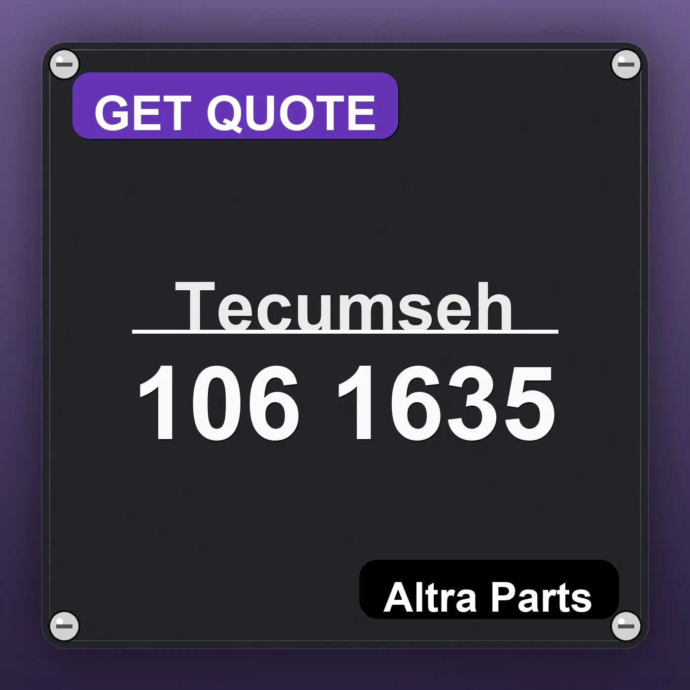 Tecumseh 106 1635 industrial nameplate style image – Altra Parts. GET QUOTE.