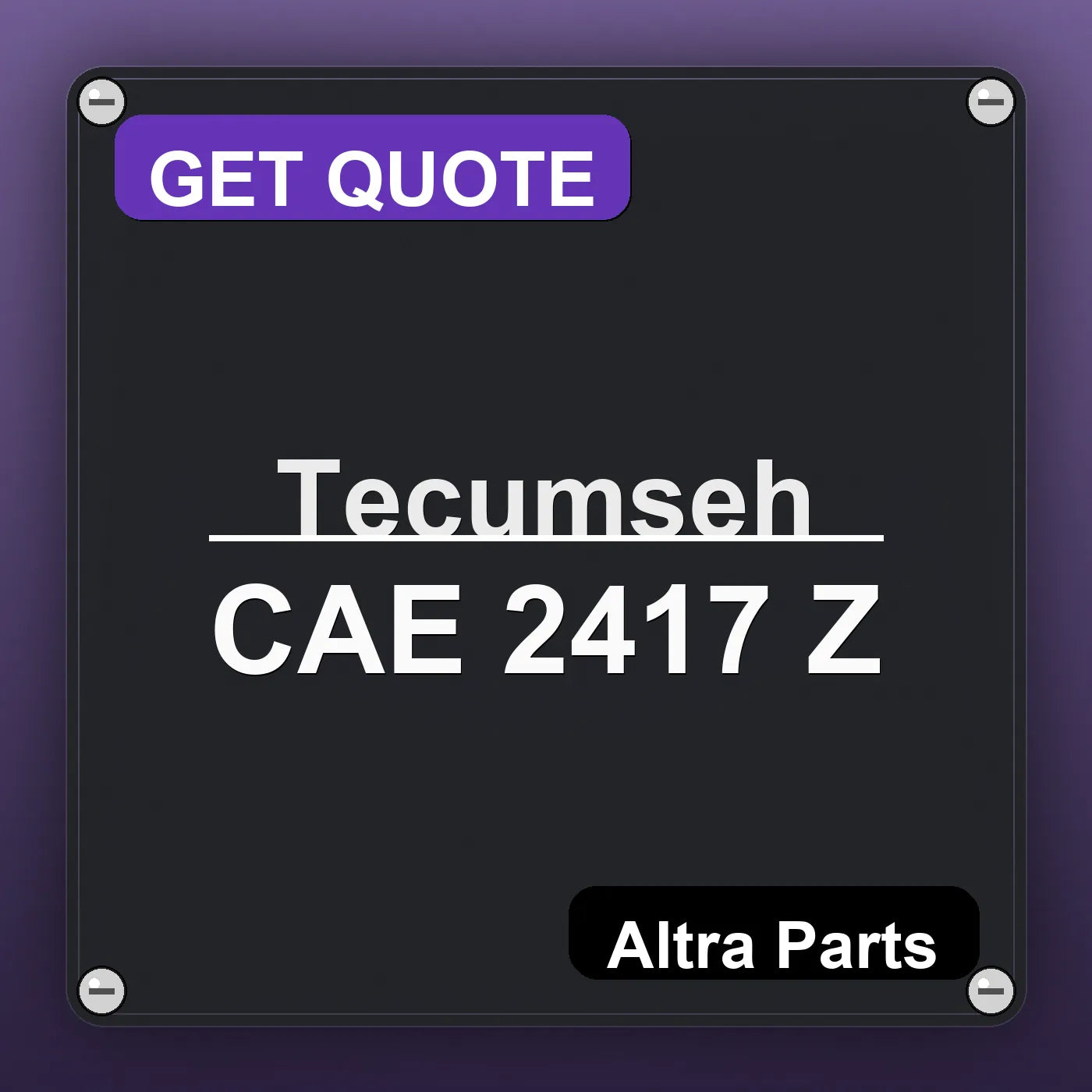 Tecumseh CAE 2417 Z industrial nameplate style image – Altra Parts. GET QUOTE.