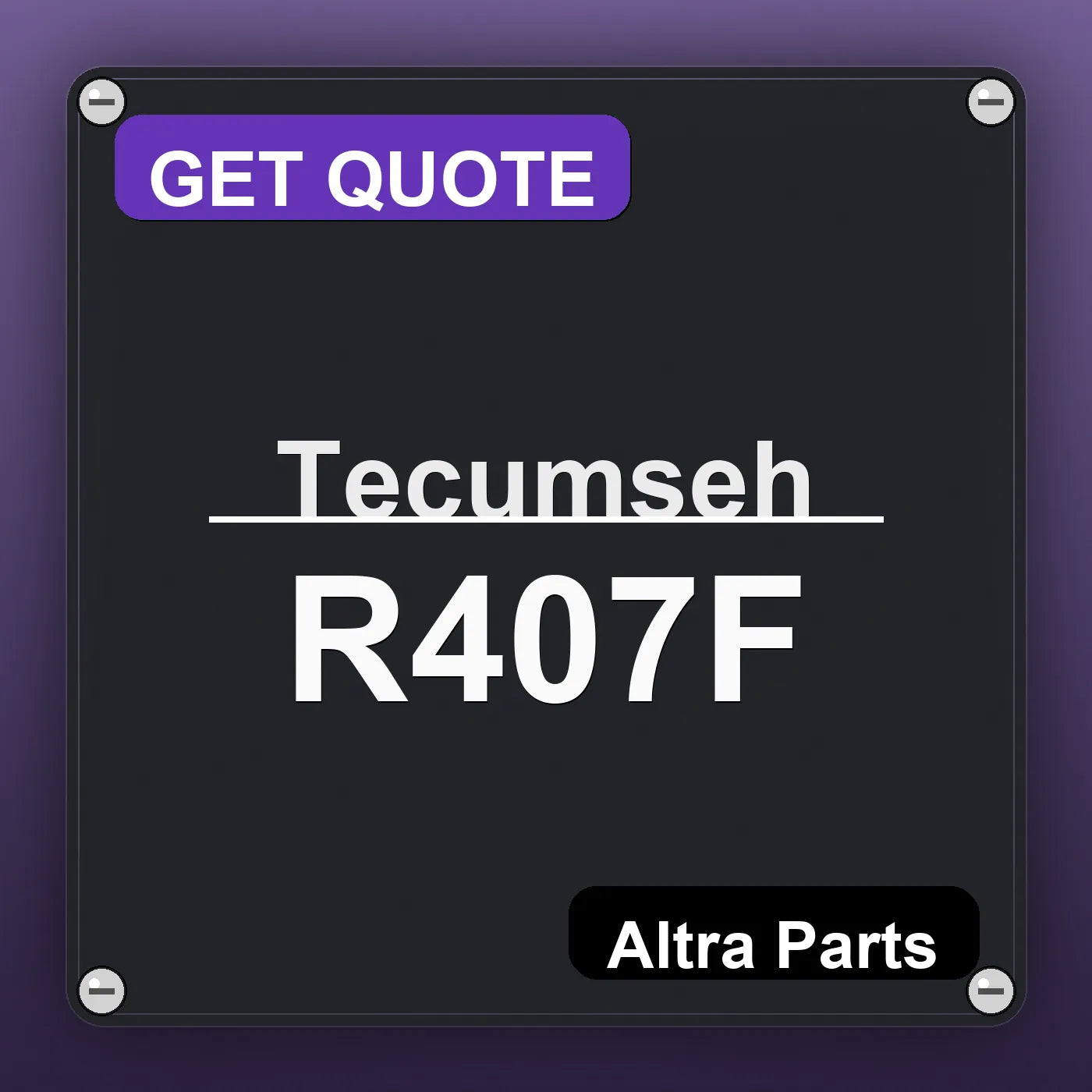 Tecumseh R407F industrial nameplate style image – Altra Parts. GET QUOTE.