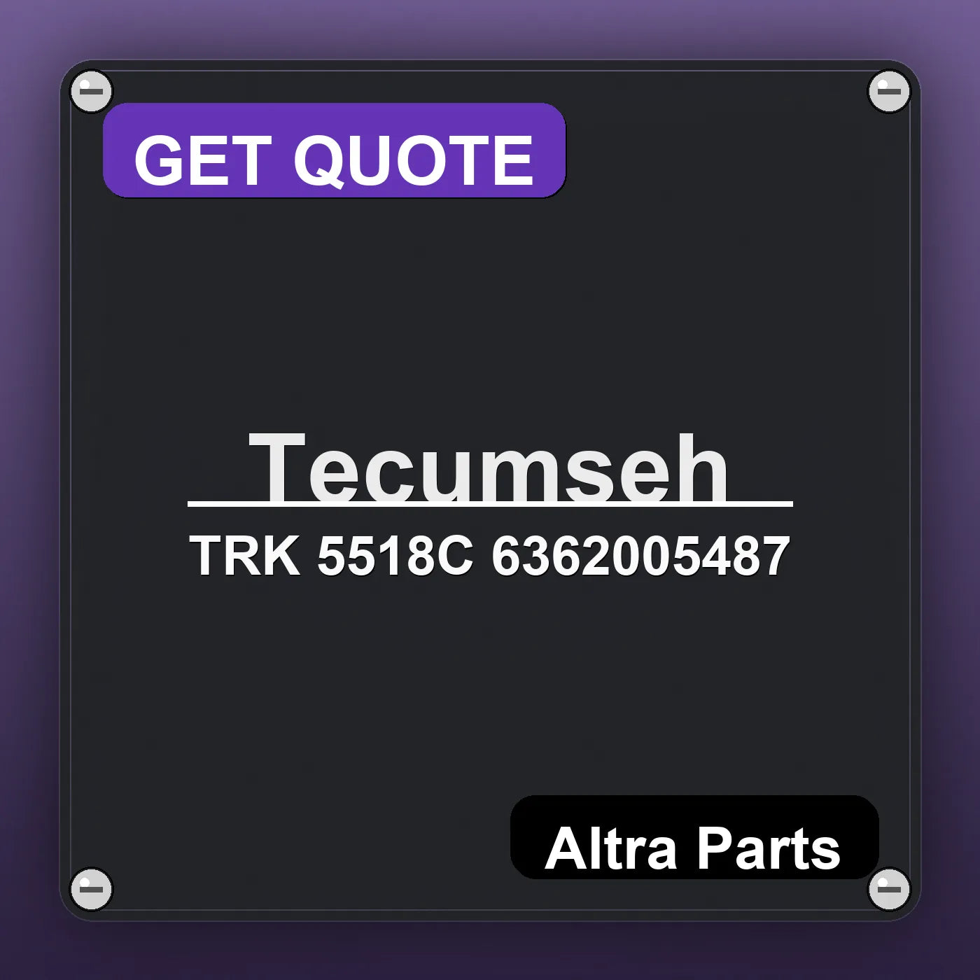 Tecumseh TRK 5518C 6362005487 industrial nameplate style image – Altra Parts. GET QUOTE.