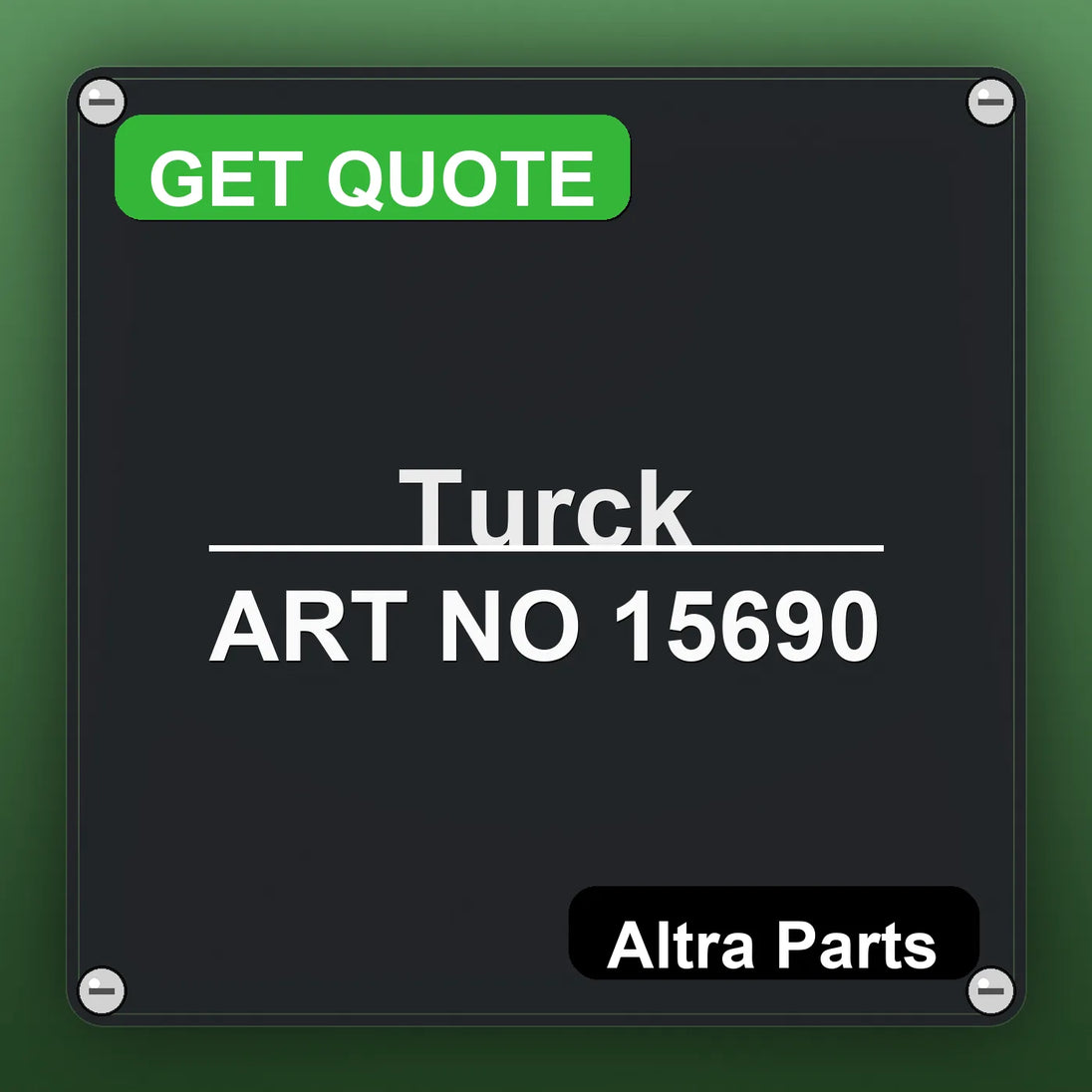 Turck ART NO 15690 industrial nameplate style image – Altra Parts. GET QUOTE.