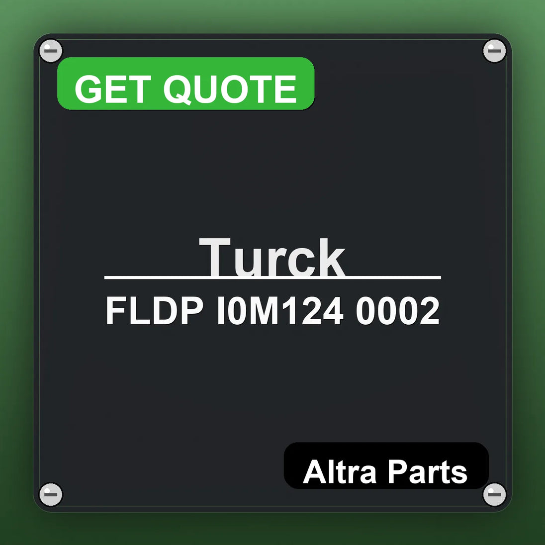 Turck FLDP I0M124 0002 industrial nameplate style image – Altra Parts. GET QUOTE.