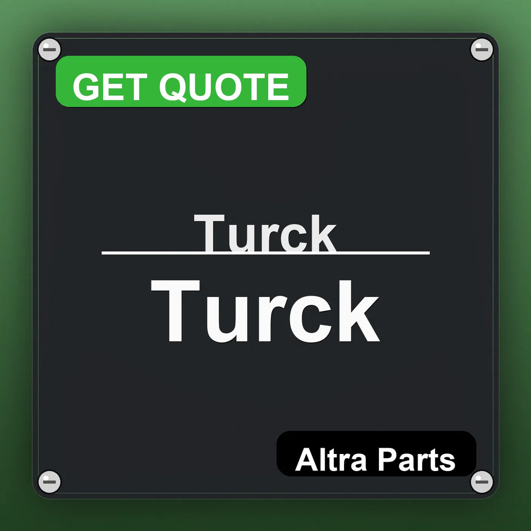 Turck Turck industrial nameplate style image – Altra Parts. GET QUOTE.