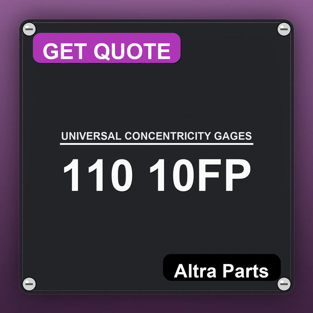 UNIVERSAL CONCENTRICITY GAGES 110 10FP industrial nameplate style image – Altra Parts. GET QUOTE.