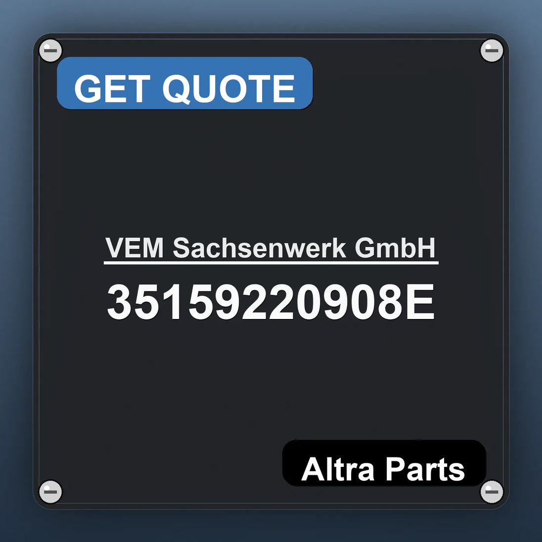 VEM Sachsenwerk GmbH 35159220908E industrial nameplate style image – Altra Parts. GET QUOTE.