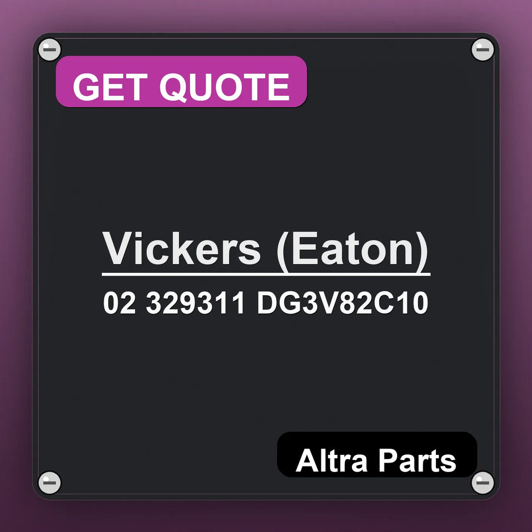 Vickers (Eaton) 02 329311 DG3V82C10 industrial nameplate style image – Altra Parts. GET QUOTE.
