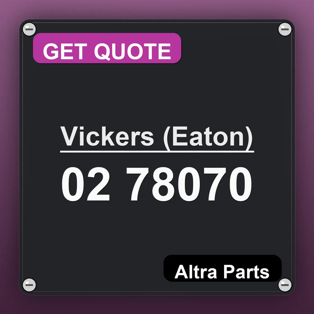Vickers (Eaton) 02 78070 industrial nameplate style image – Altra Parts. GET QUOTE.