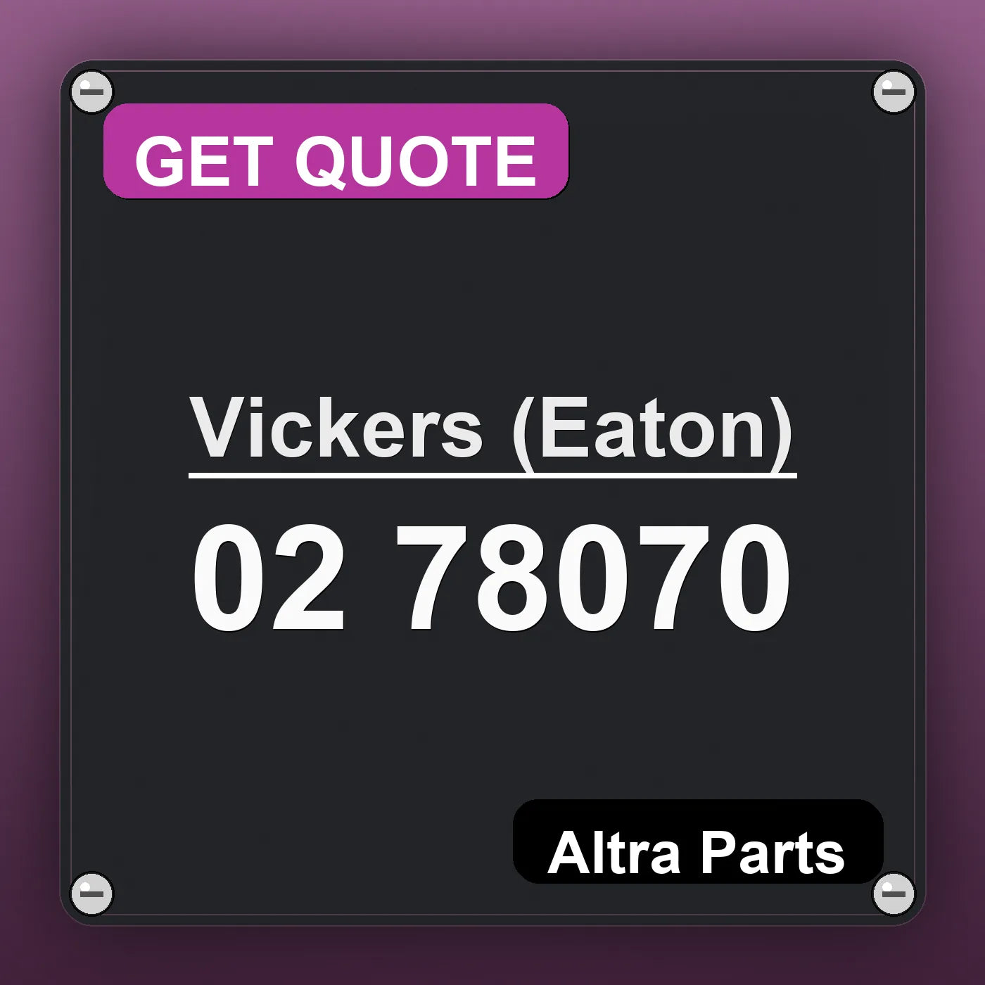 Vickers (Eaton) 02 78070 industrial nameplate style image – Altra Parts. GET QUOTE.