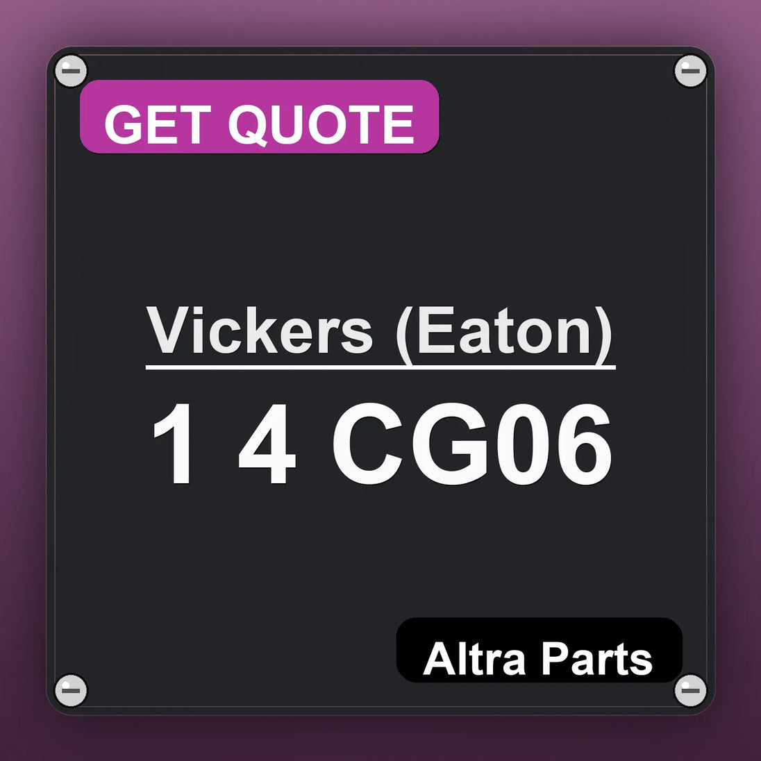 Vickers (Eaton) 1 4 CG06 industrial nameplate style image – Altra Parts. GET QUOTE.
