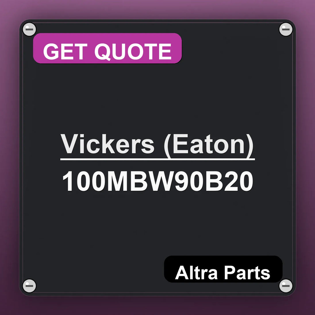Vickers (Eaton) 100MBW90B20 industrial nameplate style image – Altra Parts. GET QUOTE.