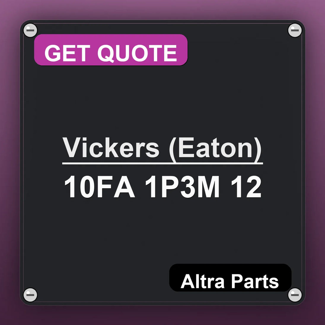 Vickers (Eaton) 10FA 1P3M 12 industrial nameplate style image – Altra Parts. GET QUOTE.