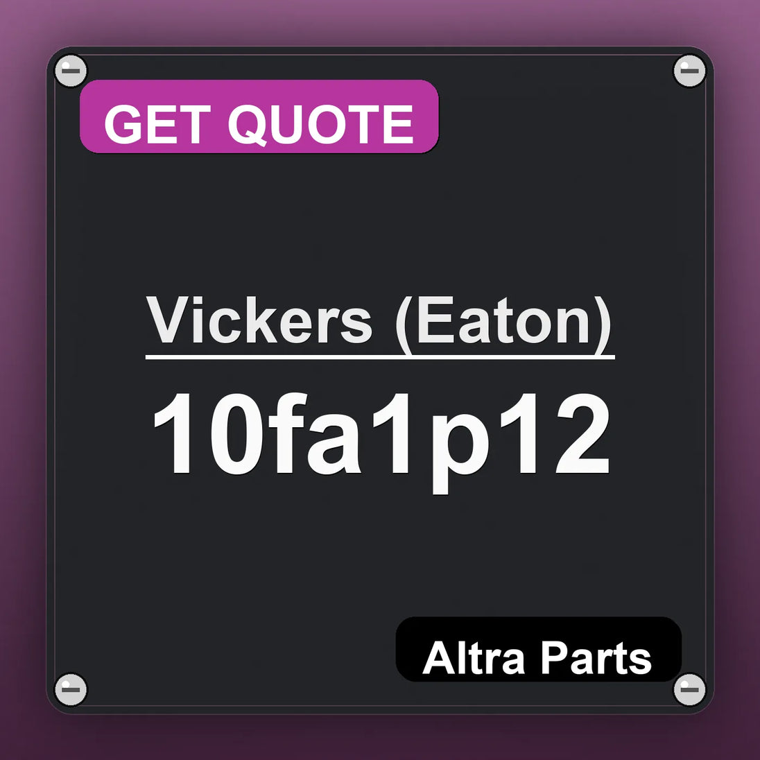Vickers (Eaton) 10fa1p12 industrial nameplate style image – Altra Parts. GET QUOTE.