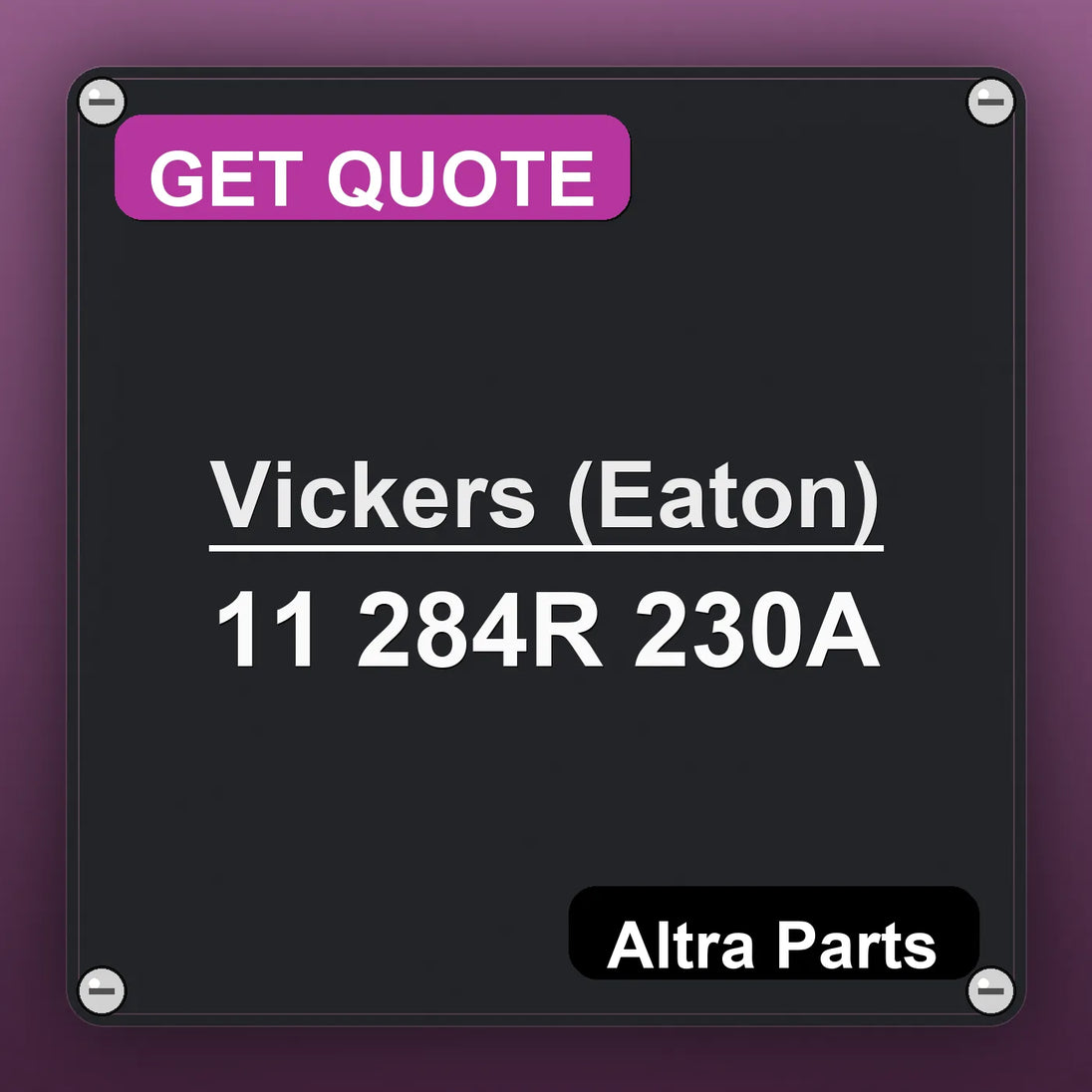 Vickers (Eaton) 11 284R 230A industrial nameplate style image – Altra Parts. GET QUOTE.