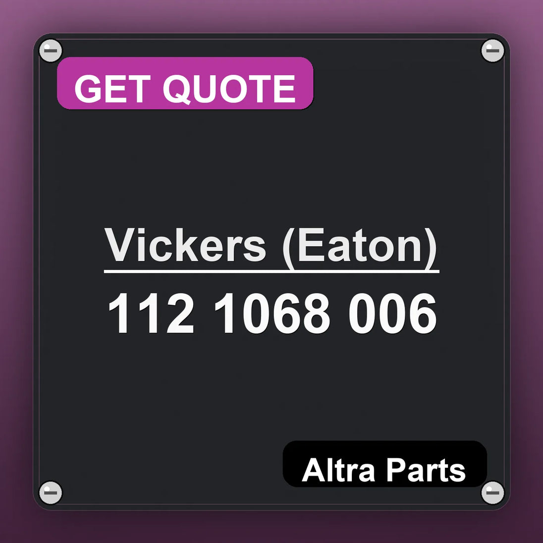 Vickers (Eaton) 112 1068 006 industrial nameplate style image – Altra Parts. GET QUOTE.