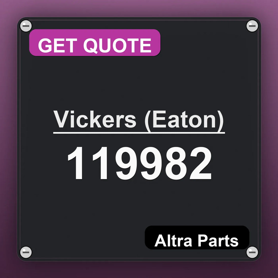 Vickers (Eaton) 119982 industrial nameplate style image – Altra Parts. GET QUOTE.