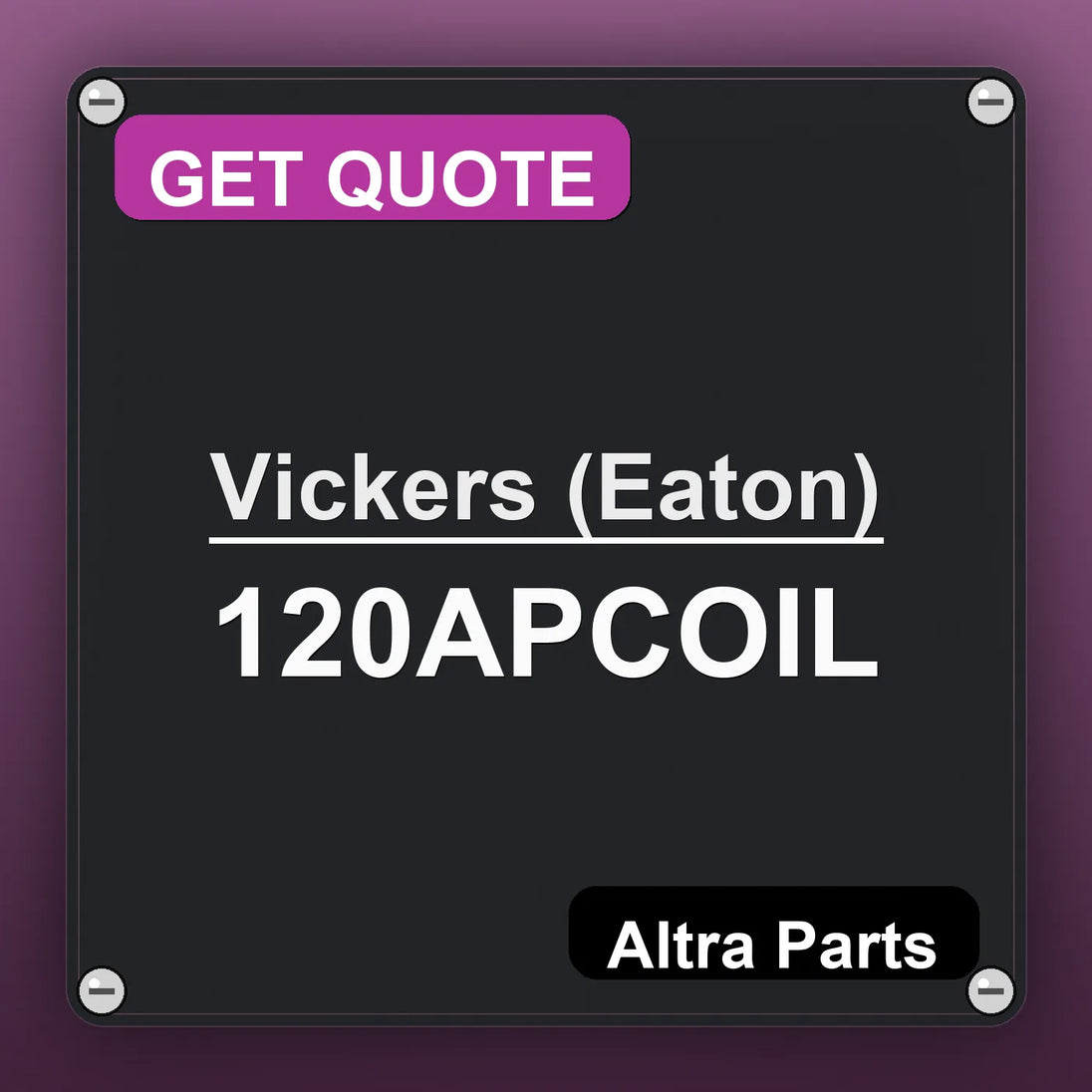 Vickers (Eaton) 120APCOIL industrial nameplate style image – Altra Parts. GET QUOTE.