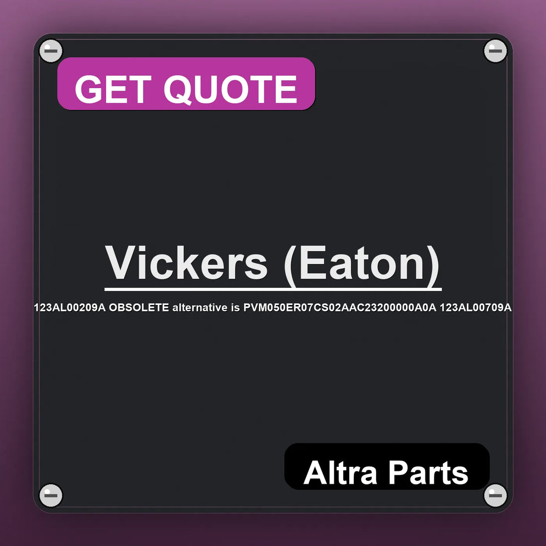 Vickers (Eaton) 123AL00209A OBSOLETE alternative is PVM050ER07CS02AAC23200000A0A 123AL00709A industrial nameplate style …