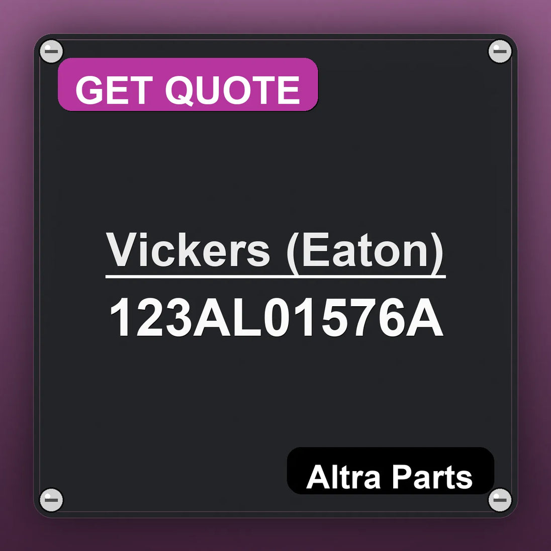 Vickers (Eaton) 123AL01576A industrial nameplate style image – Altra Parts. GET QUOTE.