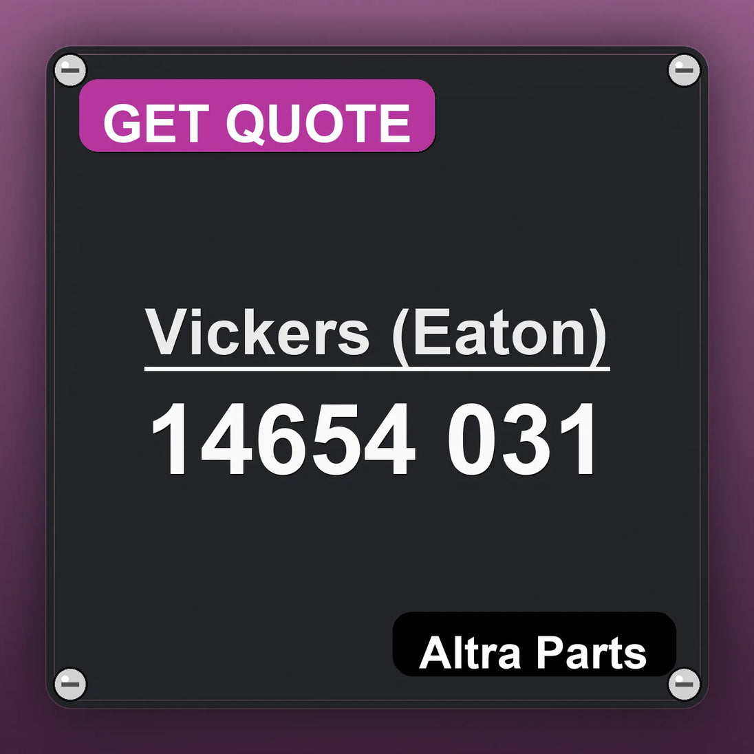 Vickers (Eaton) 14654 031 industrial nameplate style image – Altra Parts. GET QUOTE.