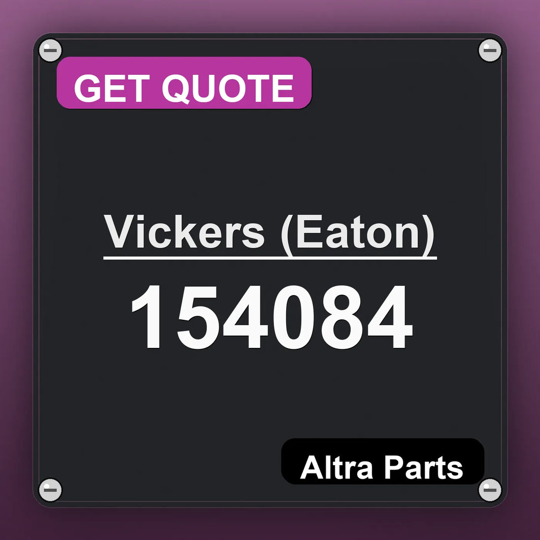 Vickers (Eaton) 154084 industrial nameplate style image – Altra Parts. GET QUOTE.