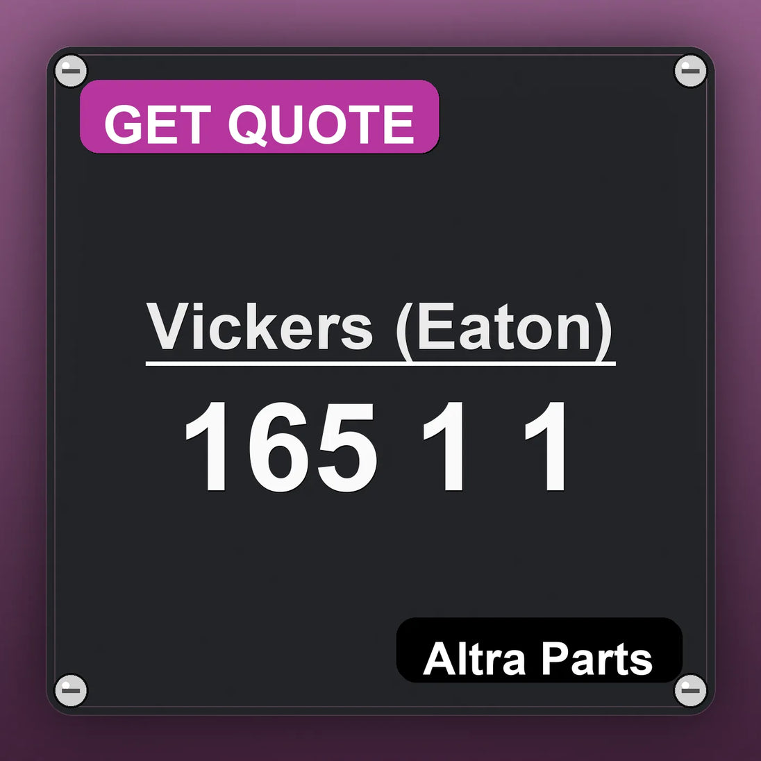 Vickers (Eaton) 165 1 1 industrial nameplate style image – Altra Parts. GET QUOTE.
