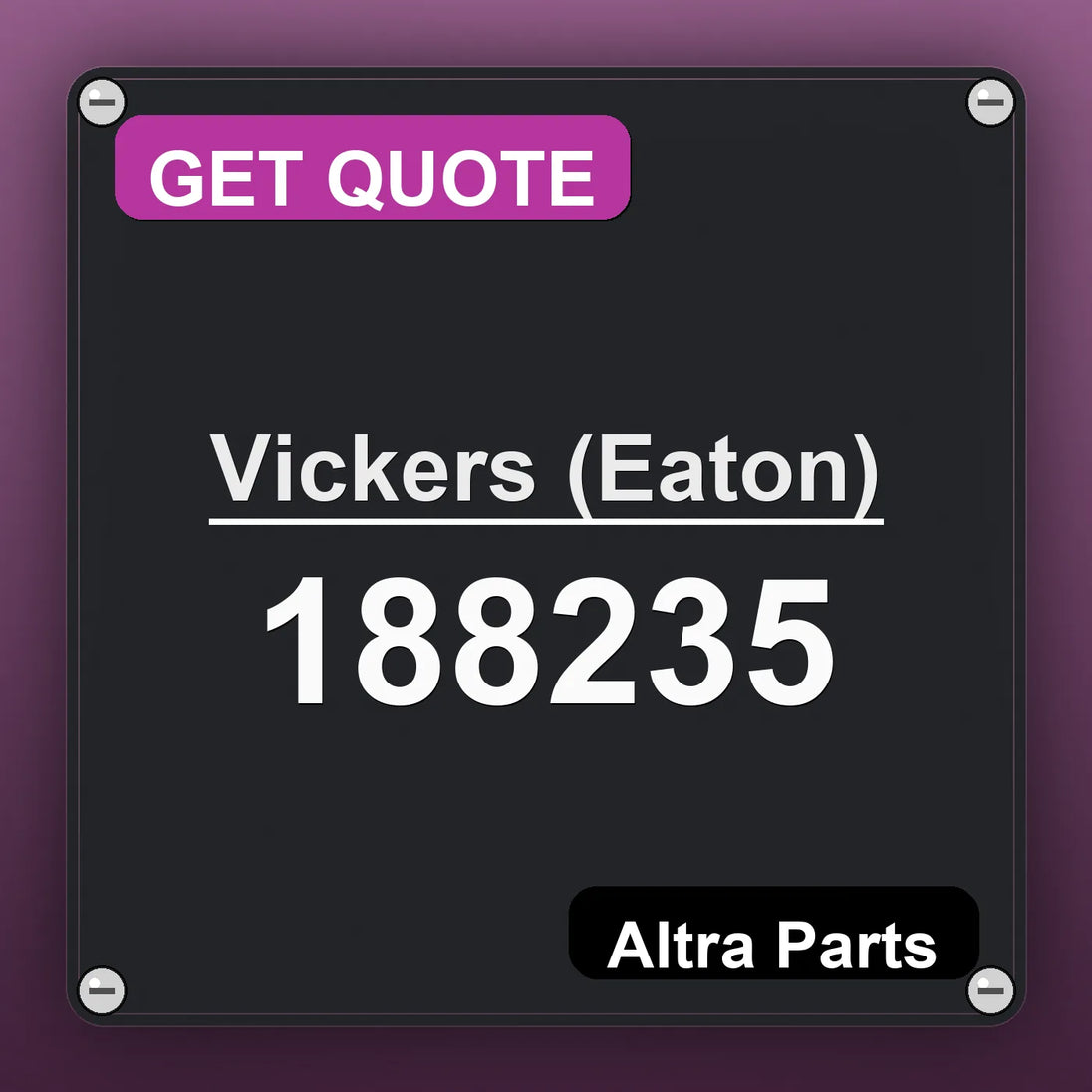 Vickers (Eaton) 188235 industrial nameplate style image – Altra Parts. GET QUOTE.