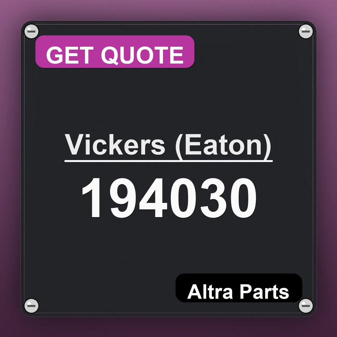Vickers (Eaton) 194030 industrial nameplate style image – Altra Parts. GET QUOTE.